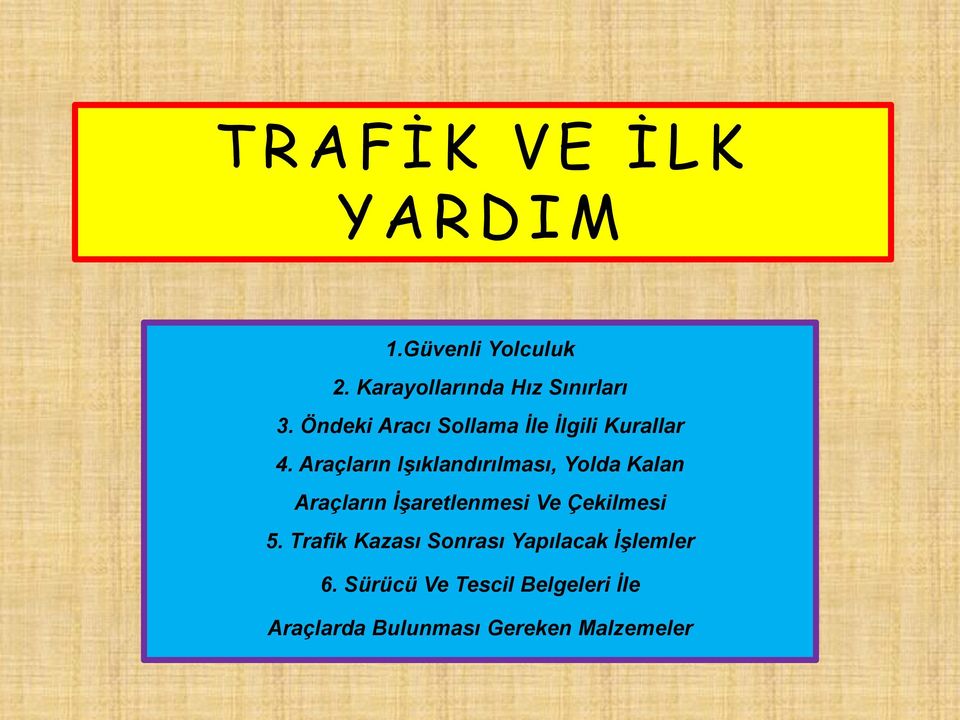 Araçların Işıklandırılması, Yolda Kalan Araçların İşaretlenmesi Ve Çekilmesi 5.