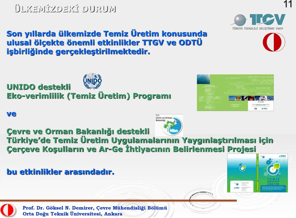 UNIDO destekli Eko-verimlilik (Temiz Üretim) Programı ve Çevre ve Orman Bakanlığı destekli Türkiye de Temiz Üretim