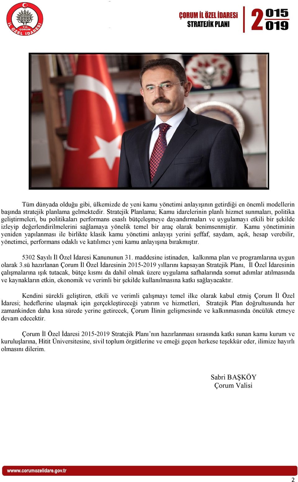 değerlendirilmelerini sağlamaya yönelik temel bir araç olarak benimsenmiştir.