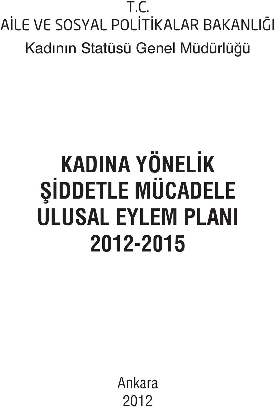 Müdürlüğü KADINA YÖNELİK ŞİDDETLE