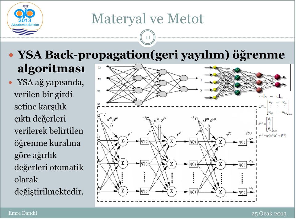 setine karşılık çıktı değerleri verilerek belirtilen