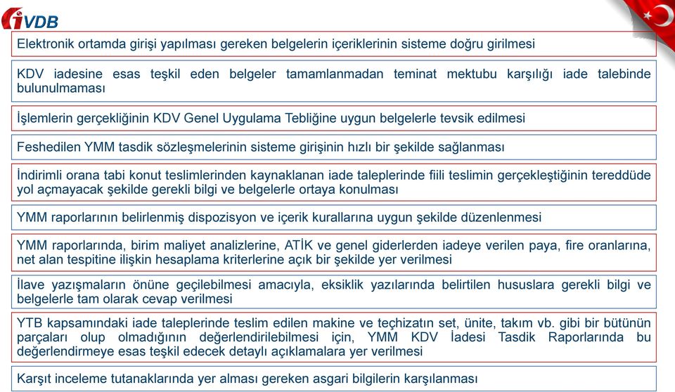 orana tabi konut teslimlerinden kaynaklanan iade taleplerinde fiili teslimin gerçekleştiğinin tereddüde yol açmayacak şekilde gerekli bilgi ve belgelerle ortaya konulması YMM raporlarının belirlenmiş