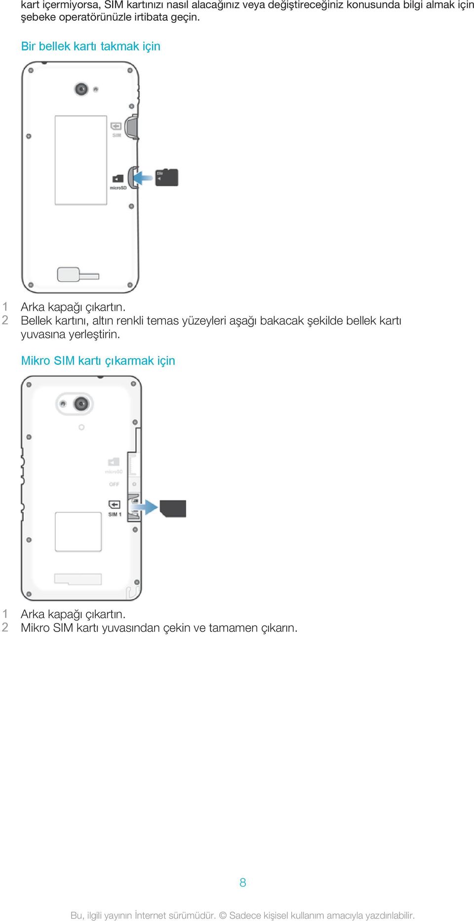 2 Bellek kartını, altın renkli temas yüzeyleri aşağı bakacak şekilde bellek kartı yuvasına