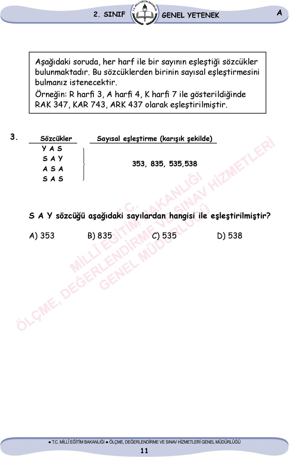 Örneğin: R harfi 3,