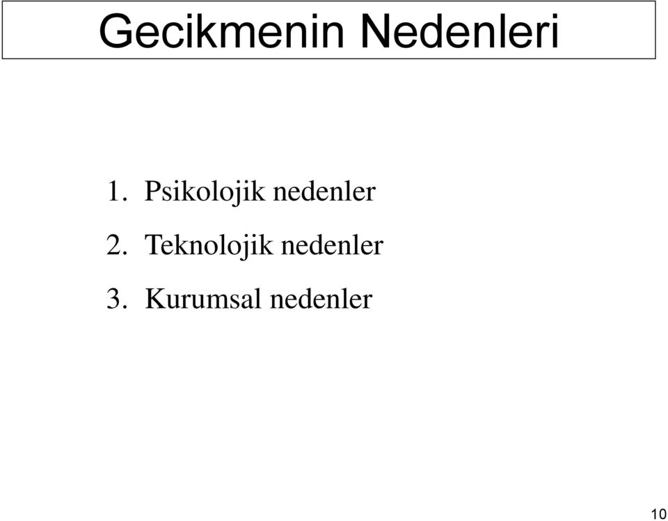 Teknolojik nedenler 3.