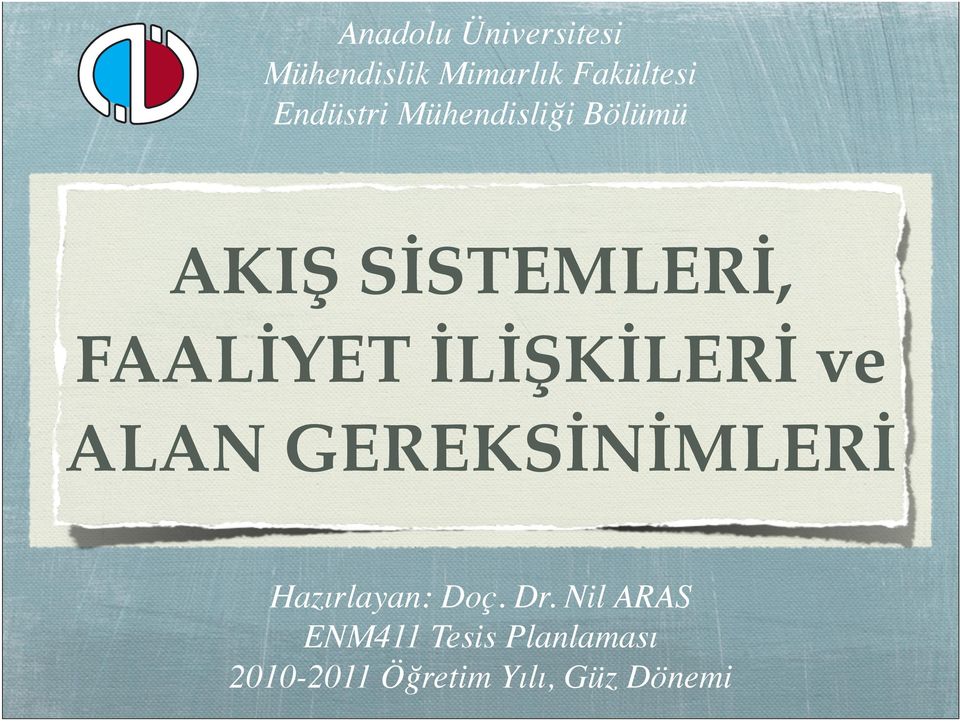 İLİŞKİLERİ ve ALAN GEREKSİNİMLERİ Hazırlayan: Doç. Dr.