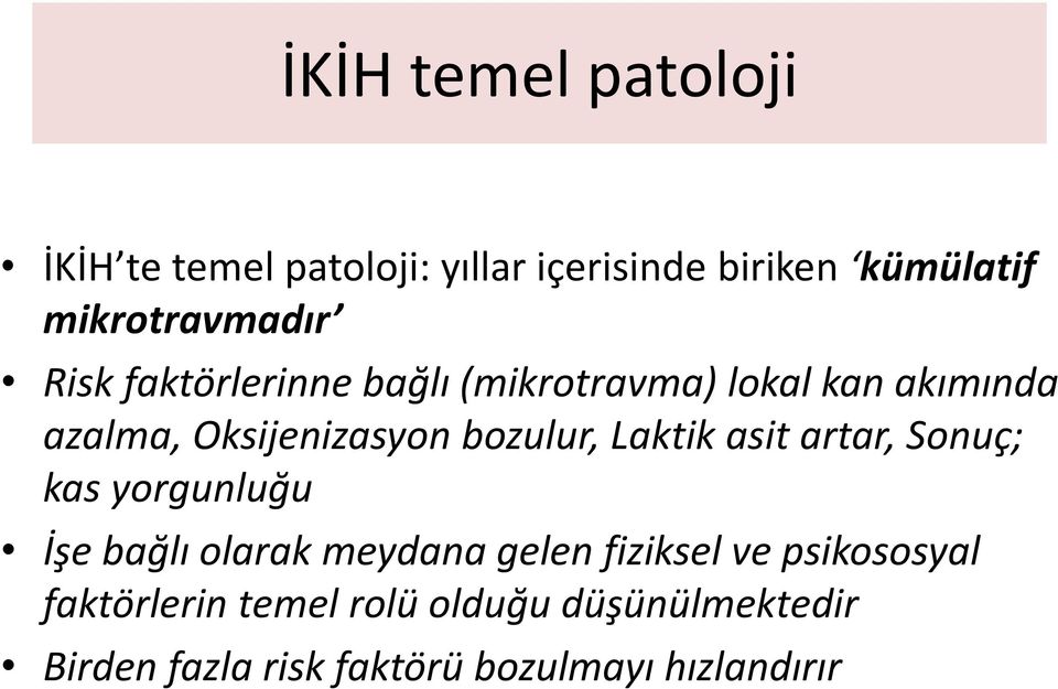 Oksijenizasyon bozulur, Laktik asit artar, Sonuç; kas yorgunluğu İşe bağlı olarak meydana