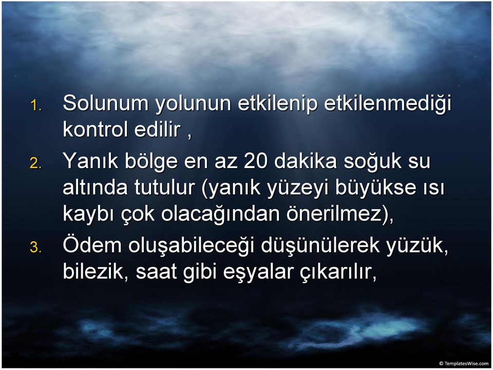 yüzeyi büyükse ısı kaybı çok olacağından önerilmez), 3.