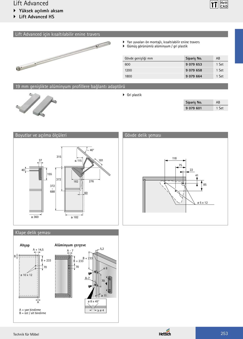 600 9 079 653 1 Set 1200 9 079 658 1 Set 1800 9 079 664 1 Set Gri plastik Sipariş No.