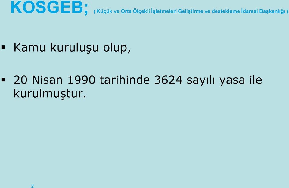 İdaresi Başkanlığı ) Kamu kuruluşu olup,