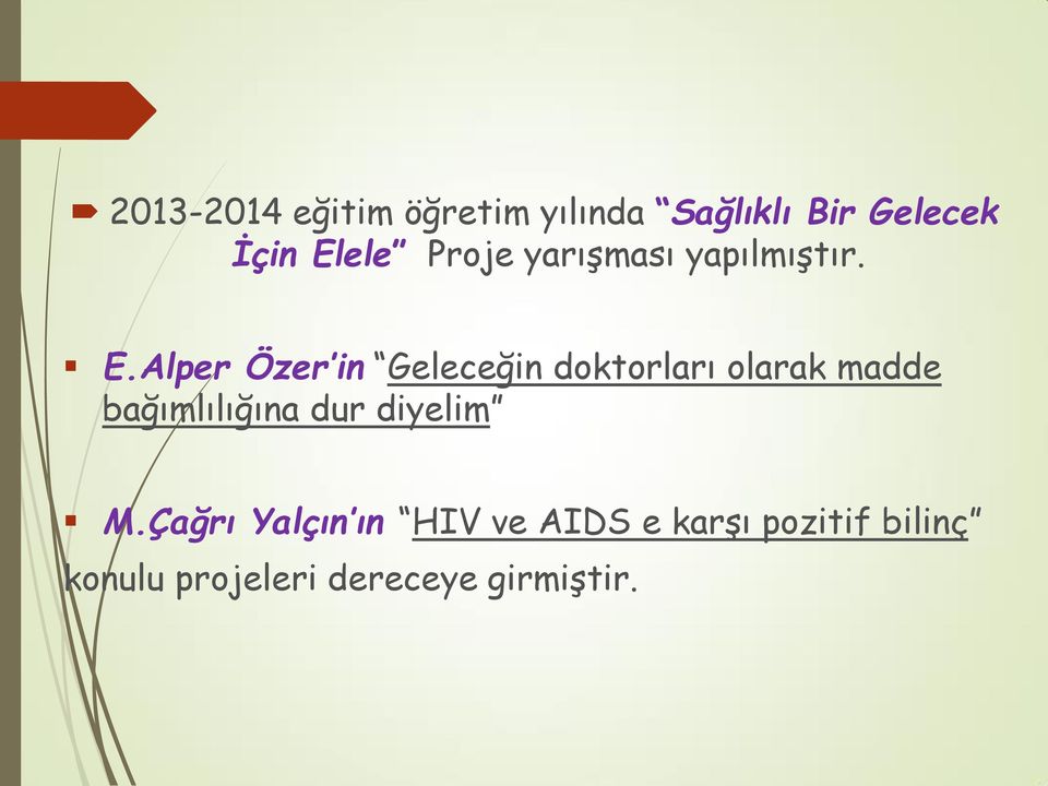 Alper Özer in Geleceğin doktorları olarak madde bağımlılığına