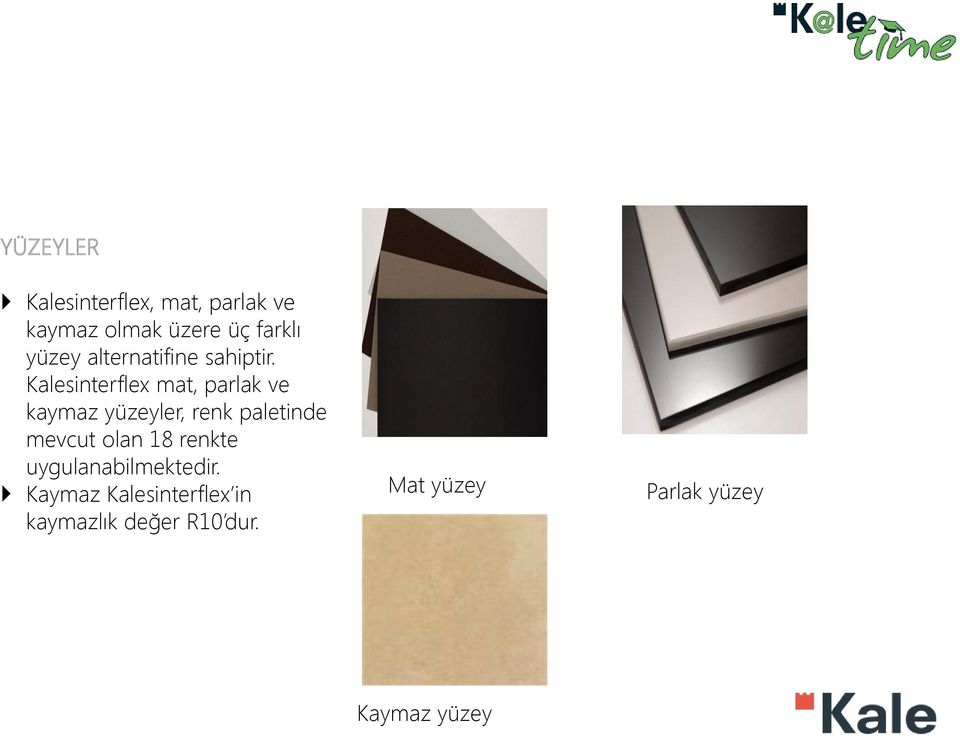 Kalesinterflex mat, parlak ve kaymaz yüzeyler, renk paletinde mevcut