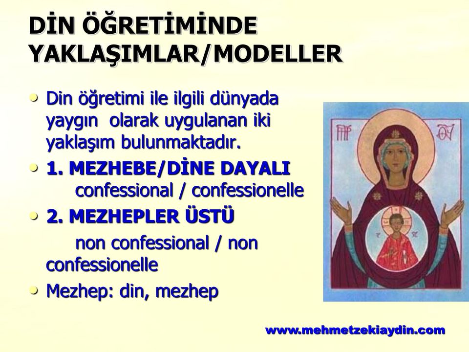 MEZHEBE/DİNE DAYALI confessional / confessionelle 2.