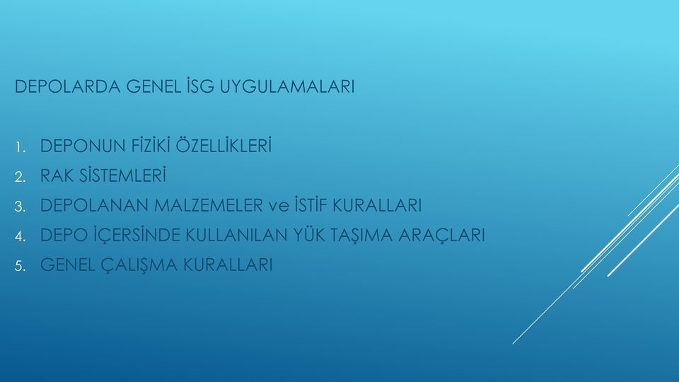 DEPOLANAN MALZEMELER ve İSTİF KURALLARI 4.