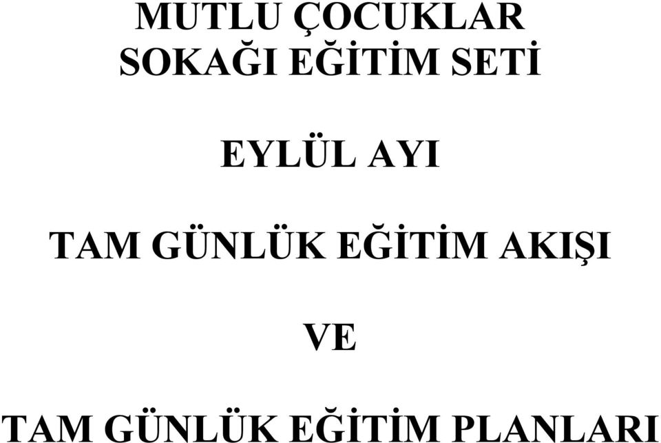 TAM GÜNLÜK EĞİTİM AKIŞI