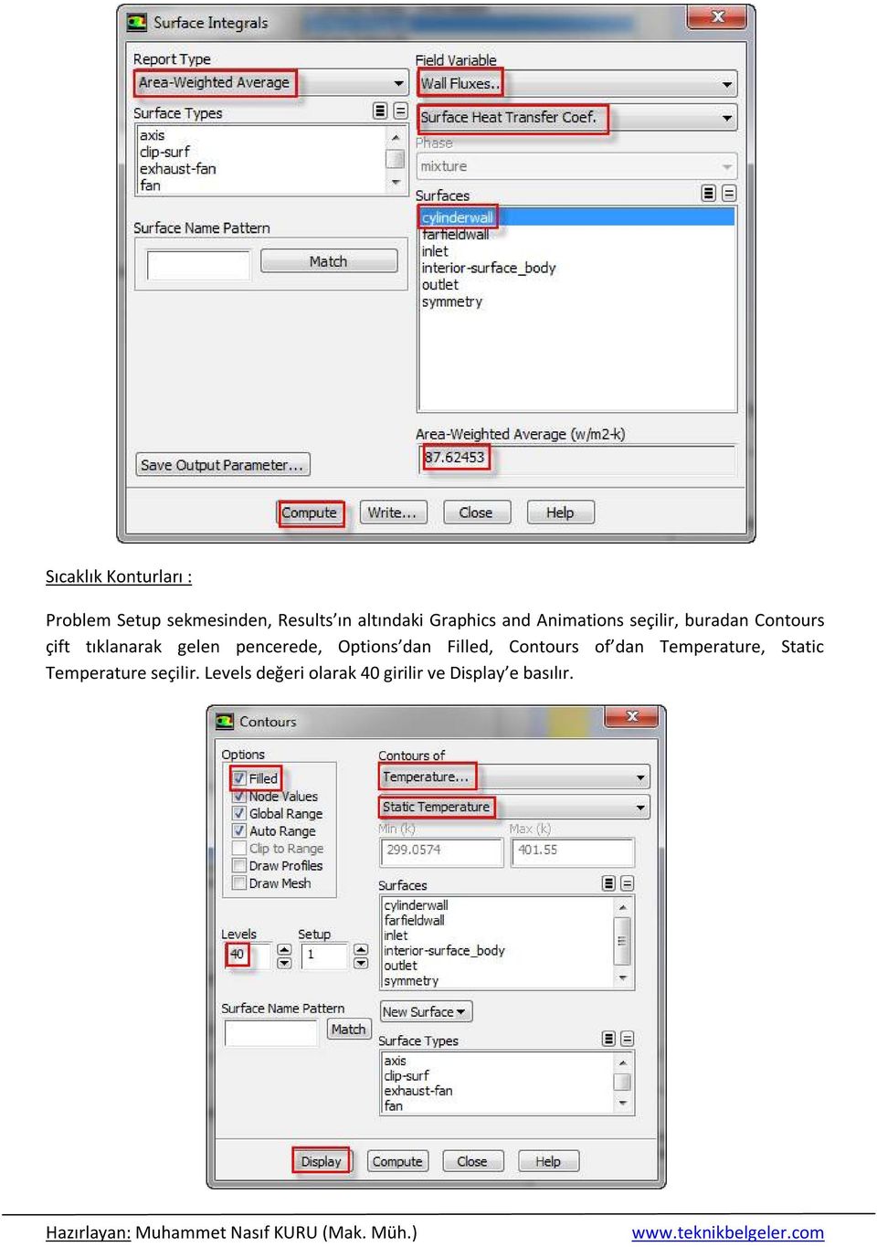 gelen pencerede, Options dan Filled, Contours of dan Temperature,