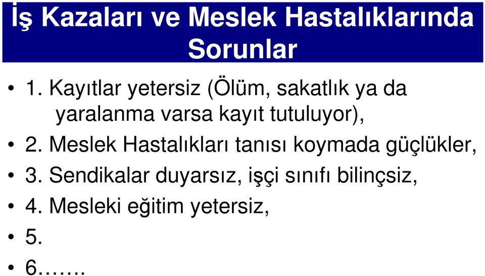 tutuluyor), 2. Meslek Hastalıkları tanısı koymada güçlükler, 3.