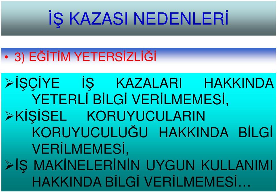 KORUYUCULARIN KORUYUCULUĞU HAKKINDA BİLGİ VERİLMEMESİ,