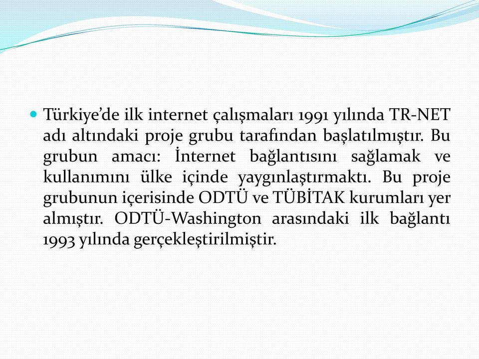 Bu grubun amacı: İnternet bağlantısını sağlamak ve kullanımını ülke içinde