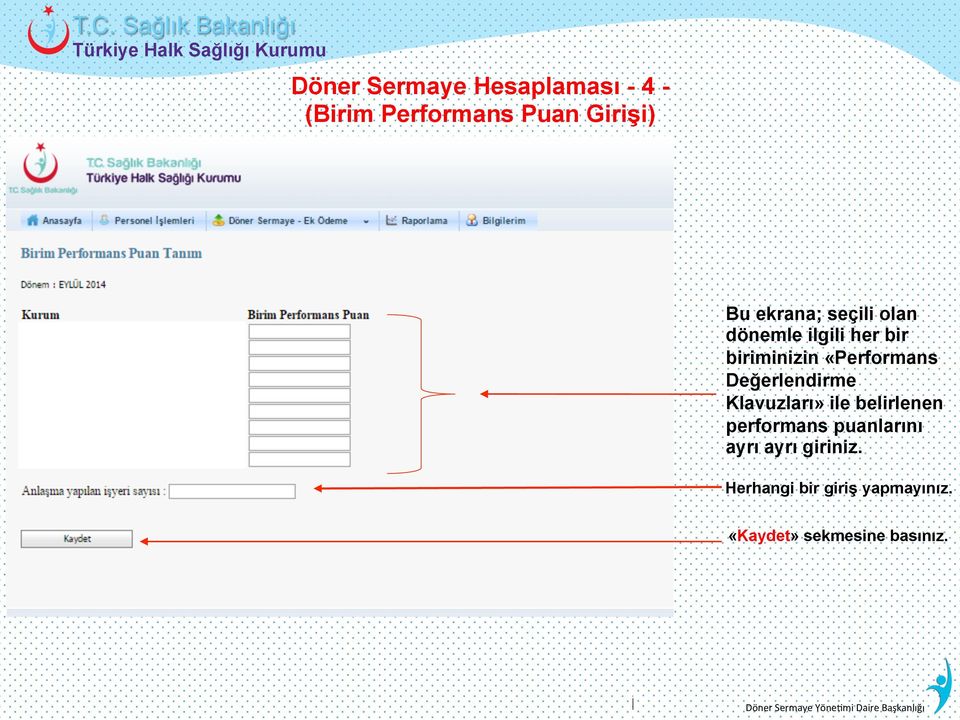 Değerlendirme Klavuzları» ile belirlenen performans puanlarını ayrı