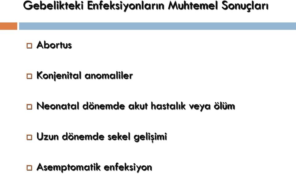 Neonatal dönemde akut hastalık veya ölüm