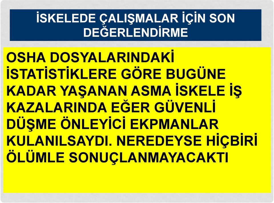 ASMA İSKELE İŞ KAZALARINDA EĞER GÜVENLİ DÜŞME ÖNLEYİCİ