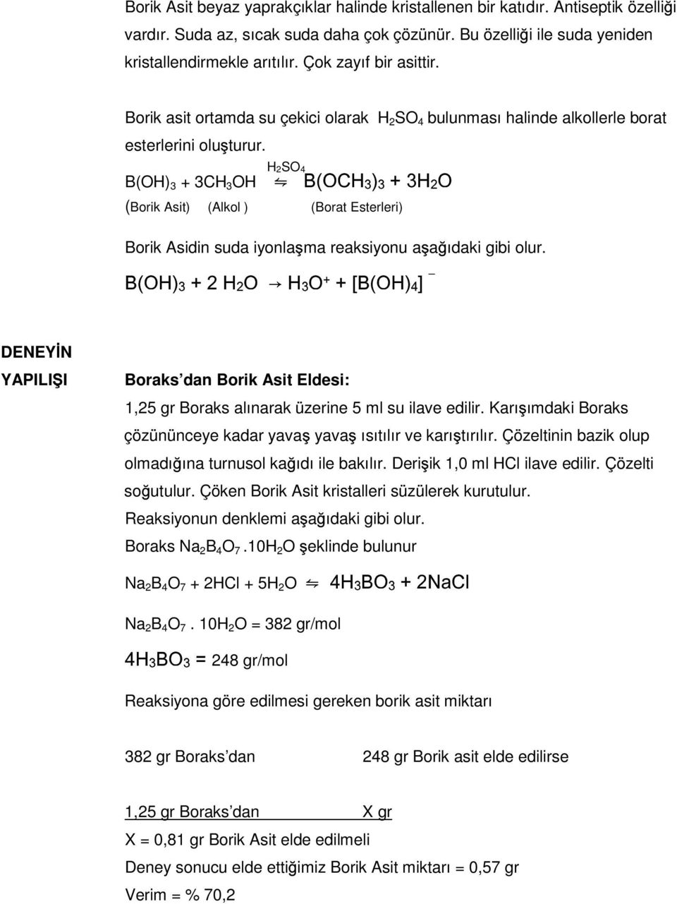 2SO 4 B(O) 3 + 3C 3 O (Borik Asit) (Alkol ) (Borat Esterleri) Borik Asidin suda iyonla ma reaksiyonu a a ıdaki gibi olur.! "$#%&')("*+,-/.