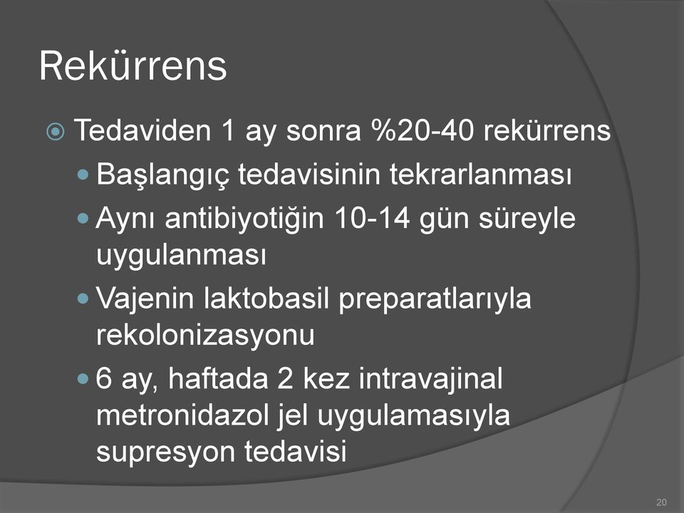 uygulanması Vajenin laktobasil preparatlarıyla rekolonizasyonu 6