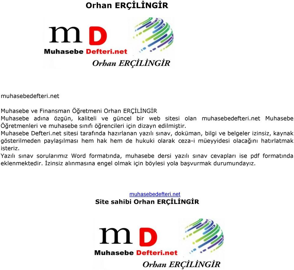 net sitesi tarafında hazırlanan yazılı sınav, doküman, bilgi ve belgeler izinsiz, kaynak gösterilmeden paylaşılması hem hak hem de hukuki olarak ceza-i müeyyidesi olacağını