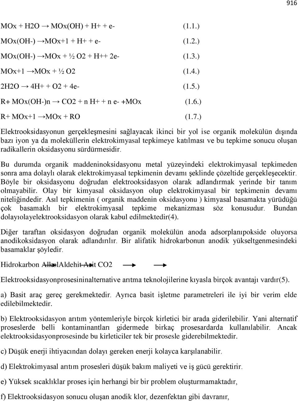 radikallerin oksidasyonu sürdürmesidir.