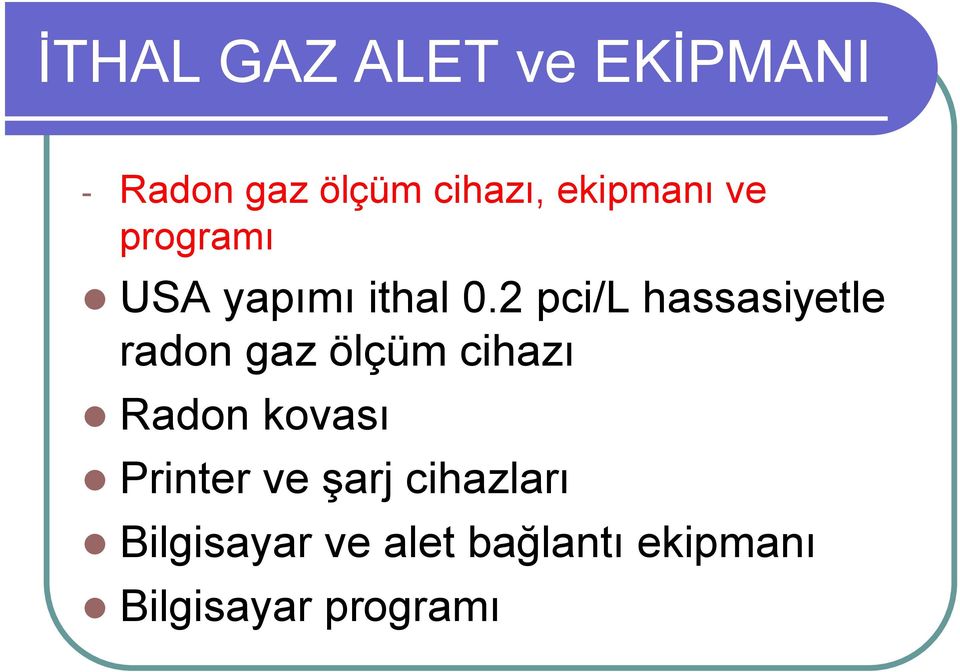 2 pci/l hassasiyetle radon gaz ölçüm cihazı Radon kovası