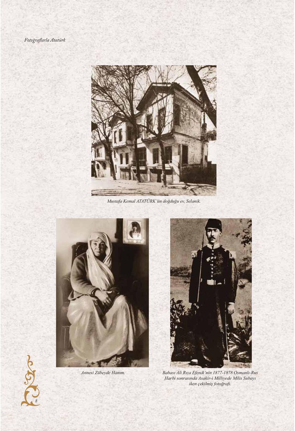 Babası Ali Rıza Efendi nin 1877-1878 Osmanlı-Rus
