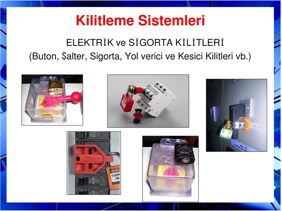 KİLİTLERİ (Buton, Şalter,