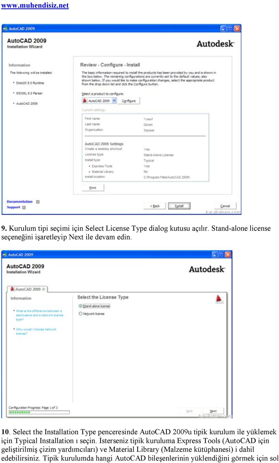 Select the Installation Type penceresinde AutoCAD 2009u tipik kurulum ile yüklemek için Typical Installation ı seçin.