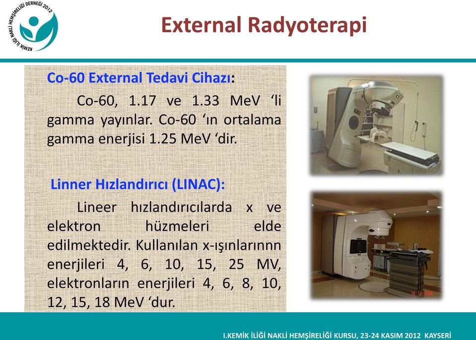 Linner Hızlandırıcı (LINAC): Lineer hızlandırıcılarda x ve elektron hüzmeleri elde