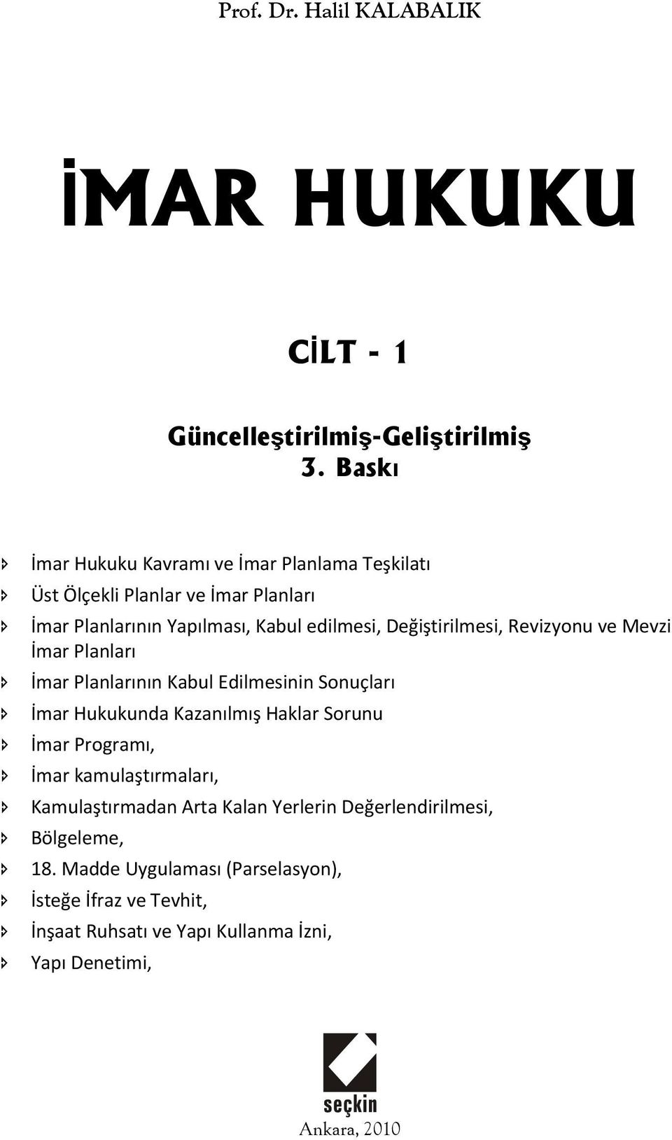 Değiştirilmesi, Revizyonu ve Mevzi İmar Planları İmar Planlarının Kabul Edilmesinin Sonuçları İmar Hukukunda Kazanılmış Haklar Sorunu İmar