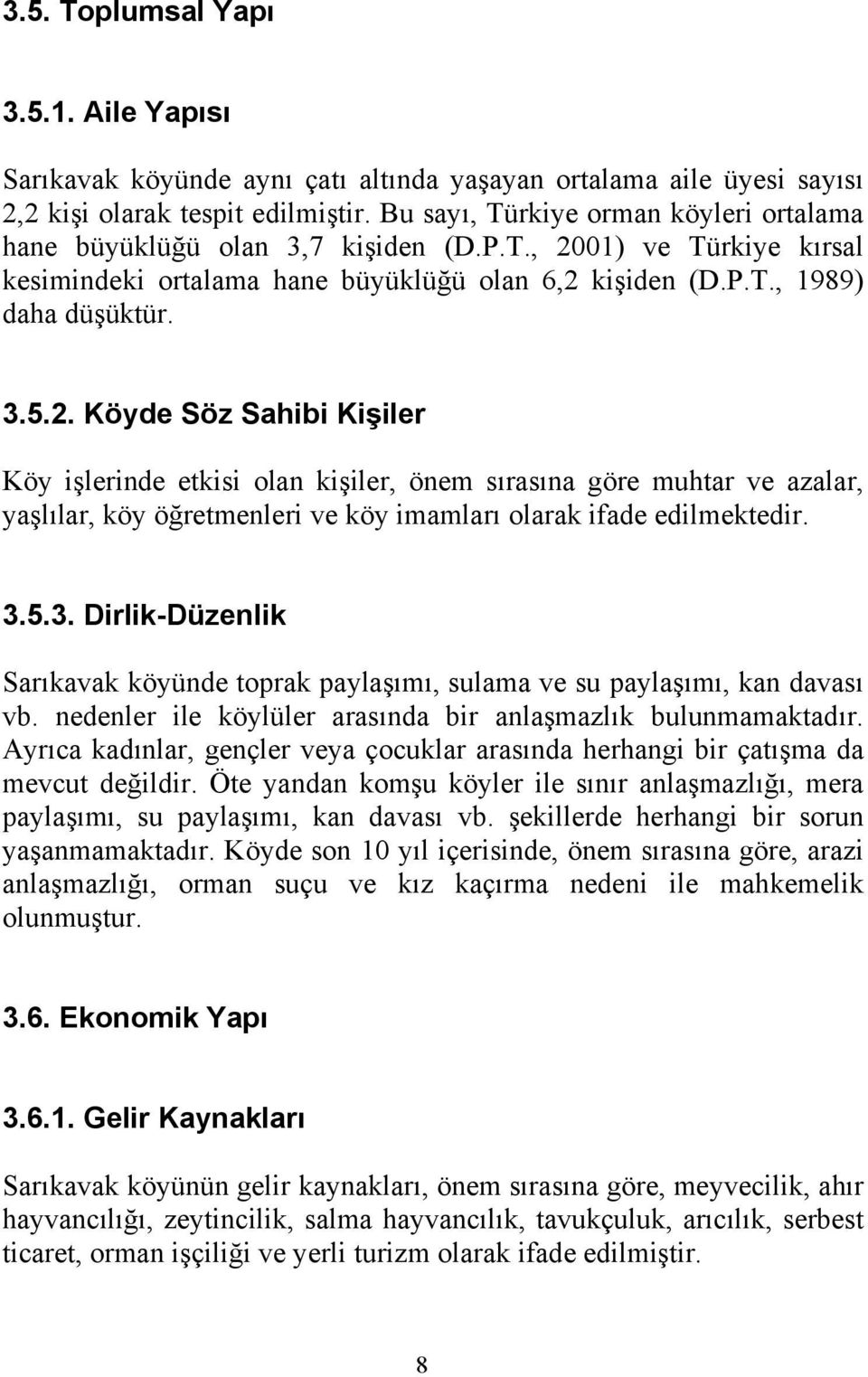 01) ve Türkiye kırsal kesimindeki ortalama hane büyüklüğü olan 6,2 