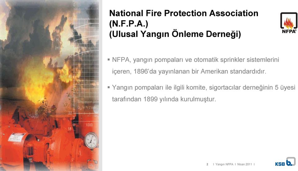 ) (Ulusal Yangın Önleme Derneği) NFPA, yangın pompaları ve otomatik sprinkler