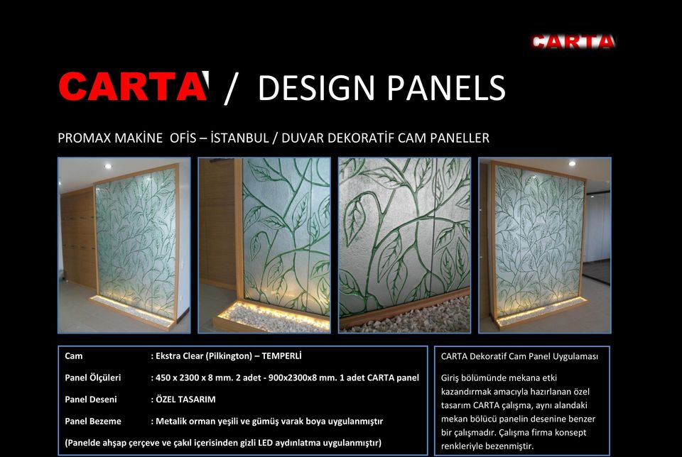 1 adet CARTA panel Panel Deseni : ÖZEL TASARIM Panel Bezeme : Metalik orman yeşili ve gümüş varak boya uygulanmıştır (Panelde ahşap çerçeve ve çakıl