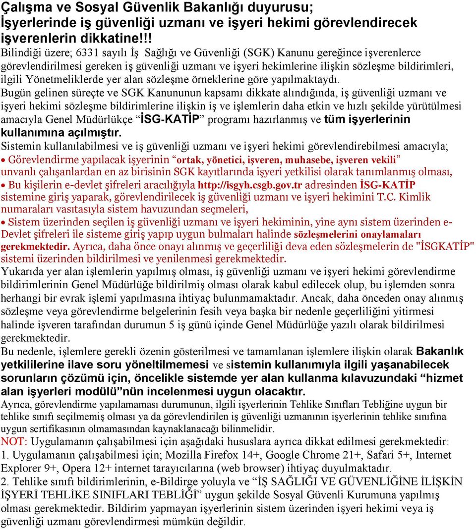 Yönetmeliklerde yer alan sözleşme örneklerine göre yapılmaktaydı.