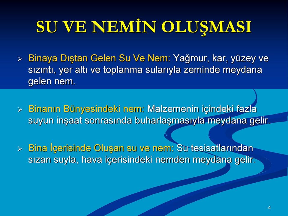 Binanın Bünyesindeki nem: Malzemenin içindeki fazla suyun inşaat sonrasında