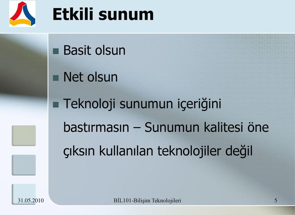 Sunumun kalitesi öne çıksın kullanılan