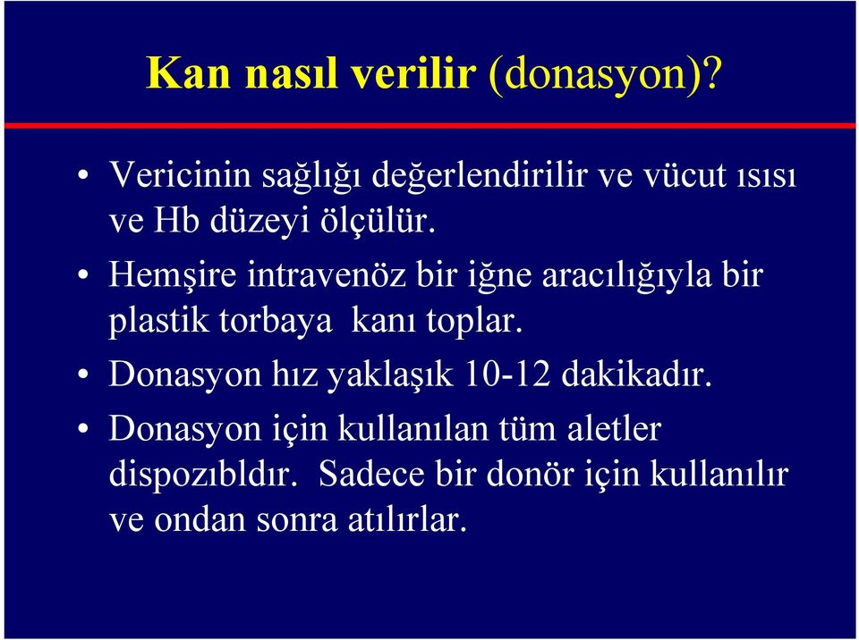 Hemşire intravenöz bir iğne aracılığıyla bir plastik torbaya kanı toplar.