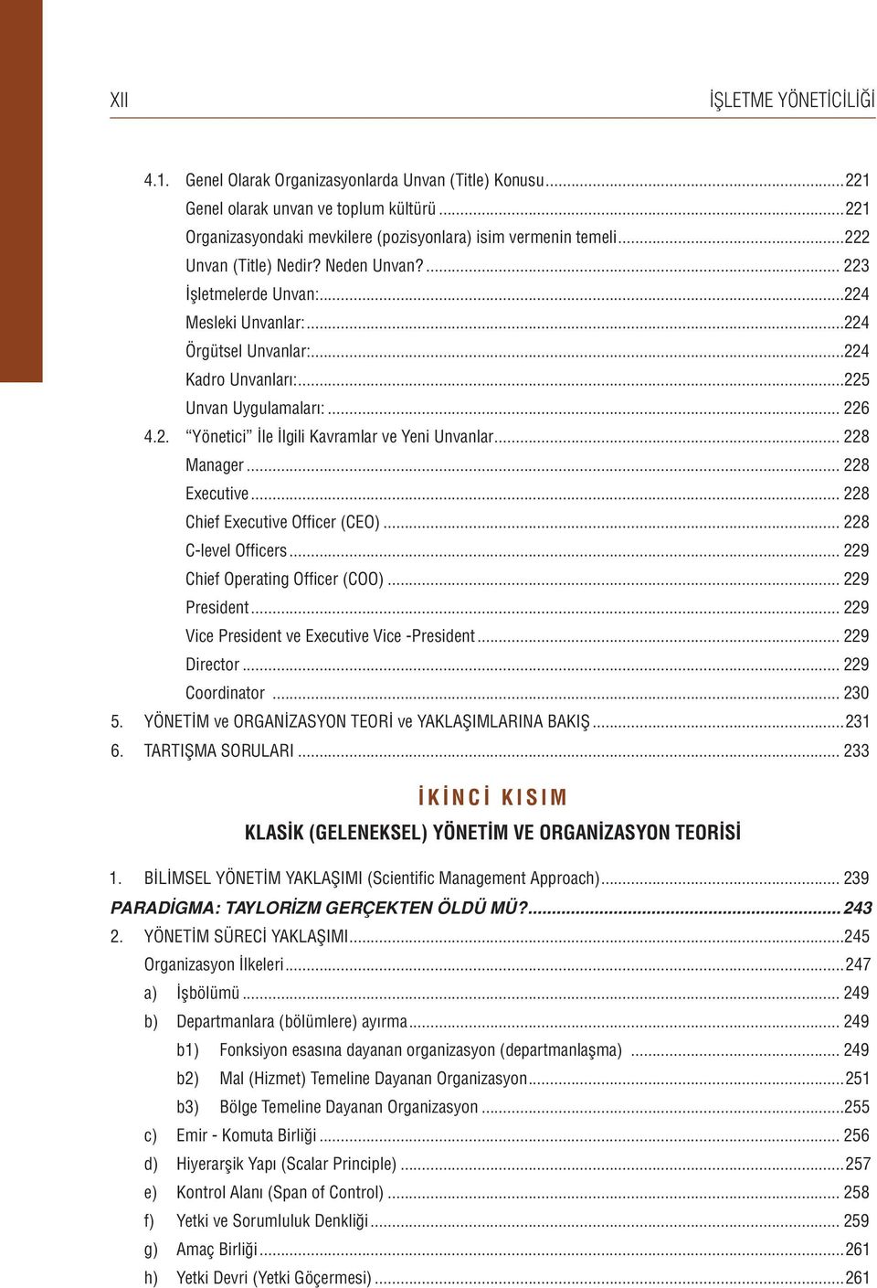 .. 228 Manager... 228 Executive... 228 Chief Executive Officer (CEO)... 228 C-level Officers... 229 Chief Operating Officer (COO)... 229 President... 229 Vice President ve Executive Vice -President.