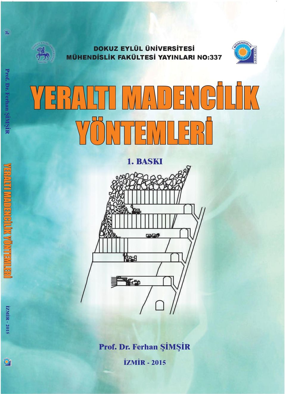 Ferhan ŞİMŞİR YERALTI MADENCİLİK YÖNTEMLERİ YERALTI