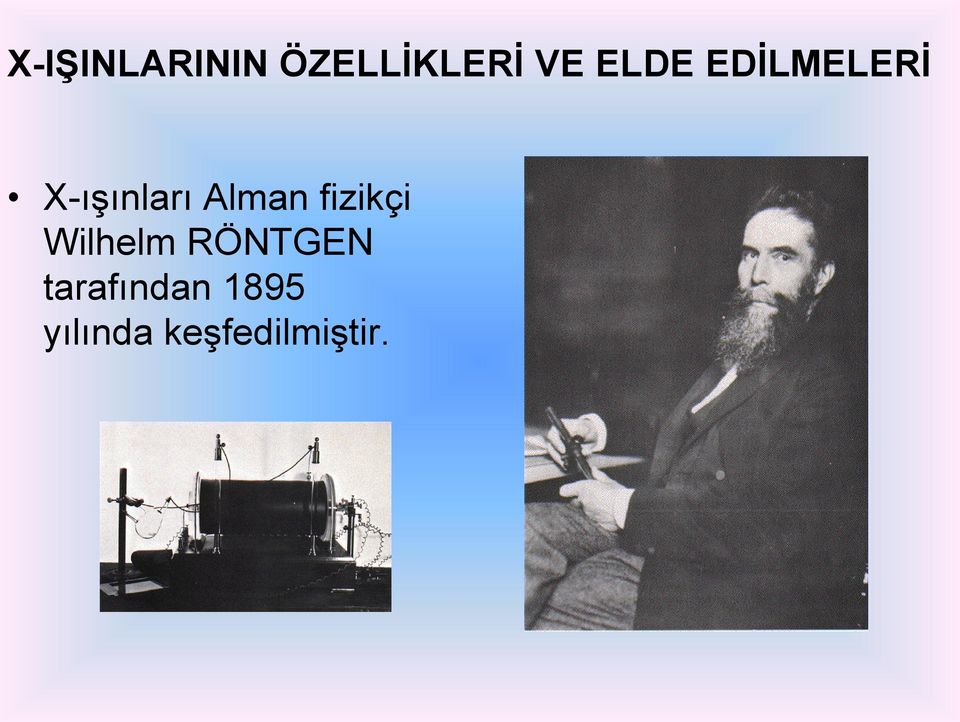 Alman fizikçi Wilhelm RÖNTGEN