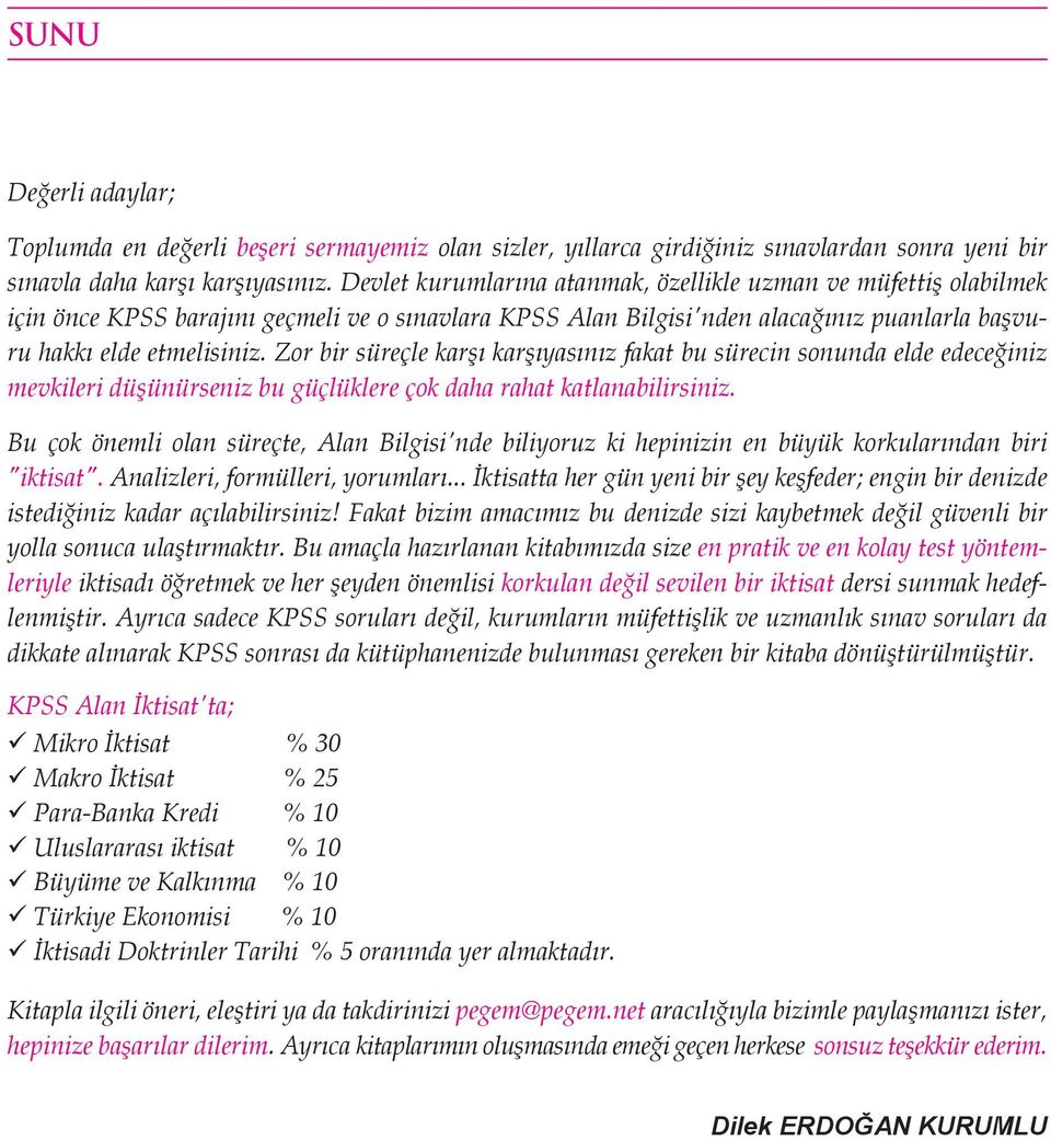 Zor bir süreçle karşı karşıyasınız fakat bu sürecin sonunda elde edeceğiniz mevkileri düşünürseniz bu güçlüklere çok daha rahat katlanabilirsiniz.