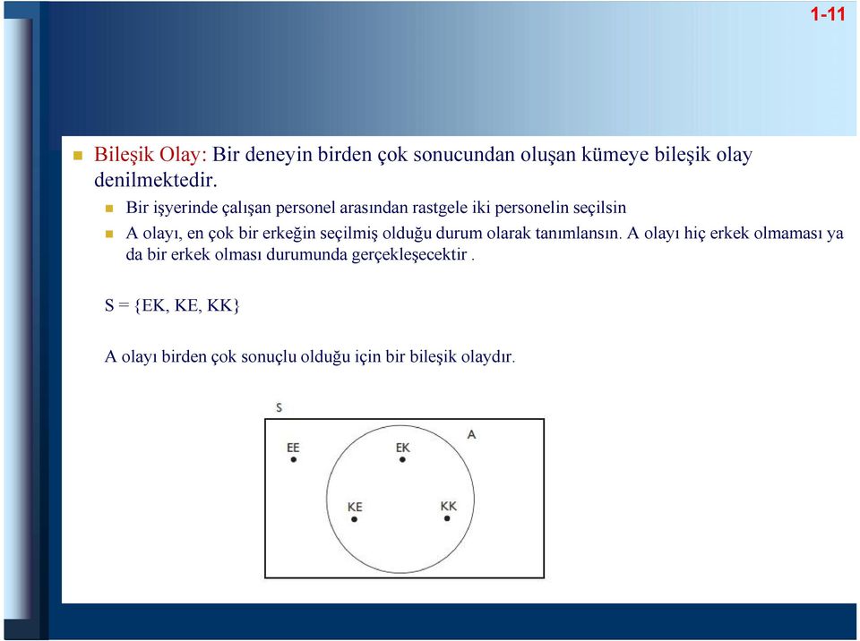 erkeğin seçilmiş olduğu durum olarak tanımlansın.