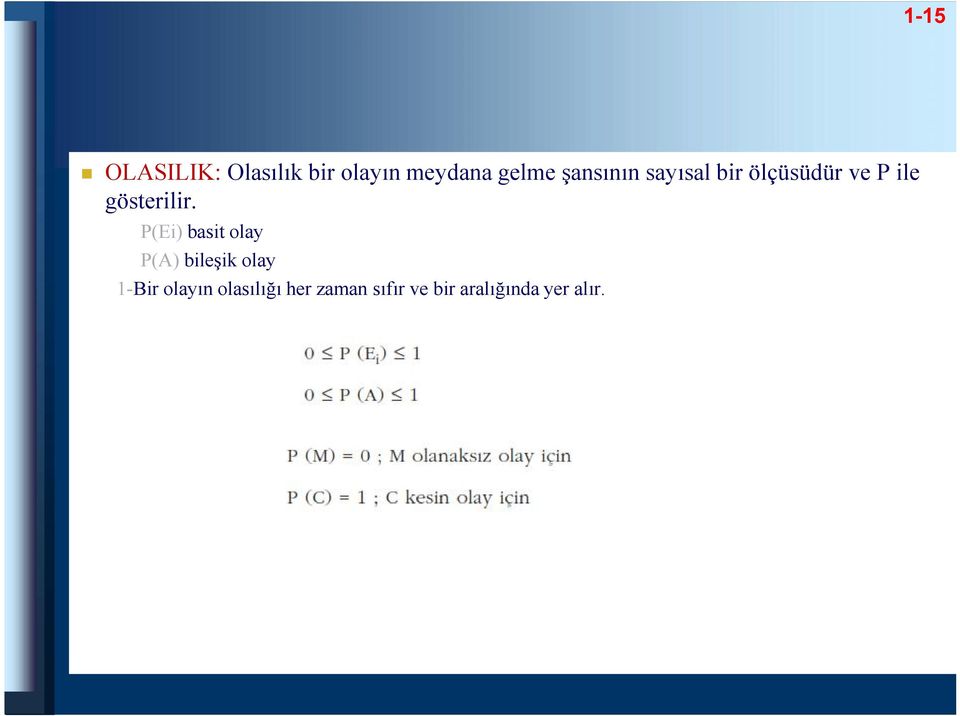 P(Ei) basit olay P(A) bileşik olay 1-Bir olayın
