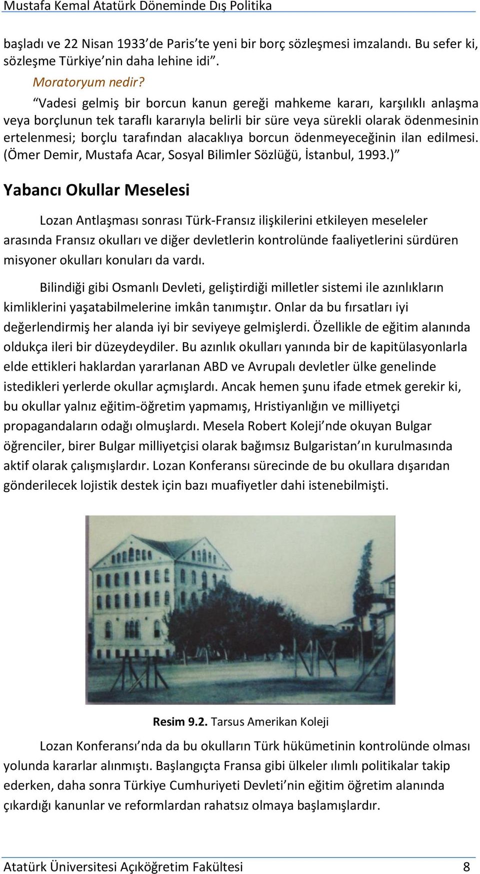 alacaklıya borcun ödenmeyeceğinin ilan edilmesi. (Ömer Demir, Mustafa Acar, Sosyal Bilimler Sözlüğü, İstanbul, 1993.